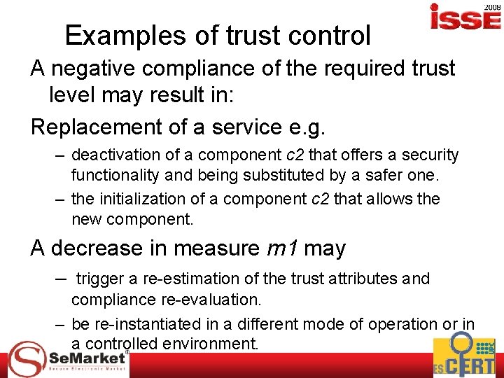 Examples of trust control A negative compliance of the required trust level may result