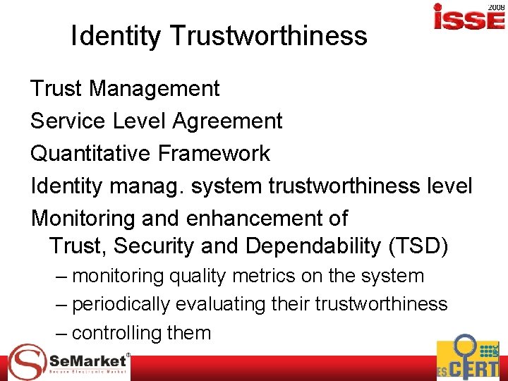 Identity Trustworthiness Trust Management Service Level Agreement Quantitative Framework Identity manag. system trustworthiness level