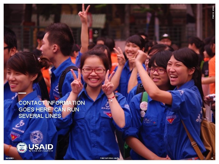 PHOTO: USAID CONTACT INFORMATION GOES HERE, CAN RUN SEVERAL LINES 5/22/2021 FOOTER GOES HERE