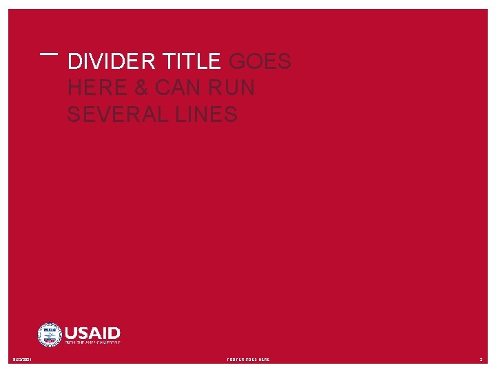 DIVIDER TITLE GOES HERE & CAN RUN SEVERAL LINES 5/22/2021 FOOTER GOES HERE 3