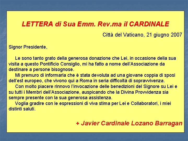 LETTERA di Sua Emm. Rev. ma il CARDINALE Città del Vaticano, 21 giugno 2007