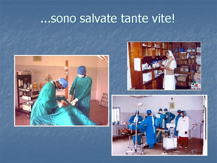 . . . sono salvate tante vite! 