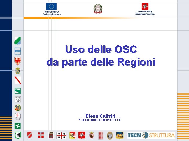 Uso delle OSC da parte delle Regioni Elena Calistri Coordinamento tecnico FSE 