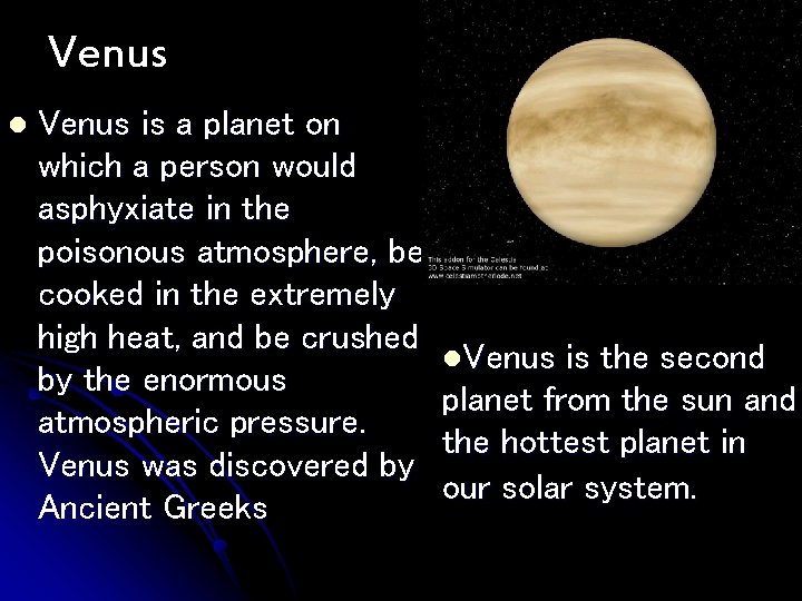 Venus l Venus is a planet on which a person would asphyxiate in the