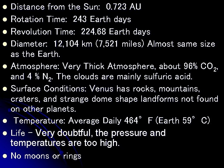 Distance from the Sun: 0. 723 AU l Rotation Time: 243 Earth days l