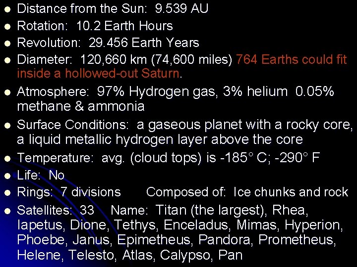 l l l l l Distance from the Sun: 9. 539 AU Rotation: 10.