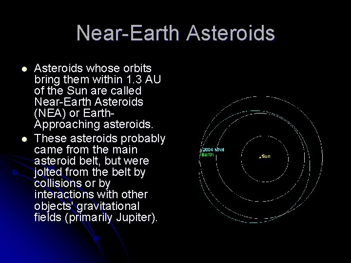 Near-Earth Asteroids l l Asteroids whose orbits bring them within 1. 3 AU of