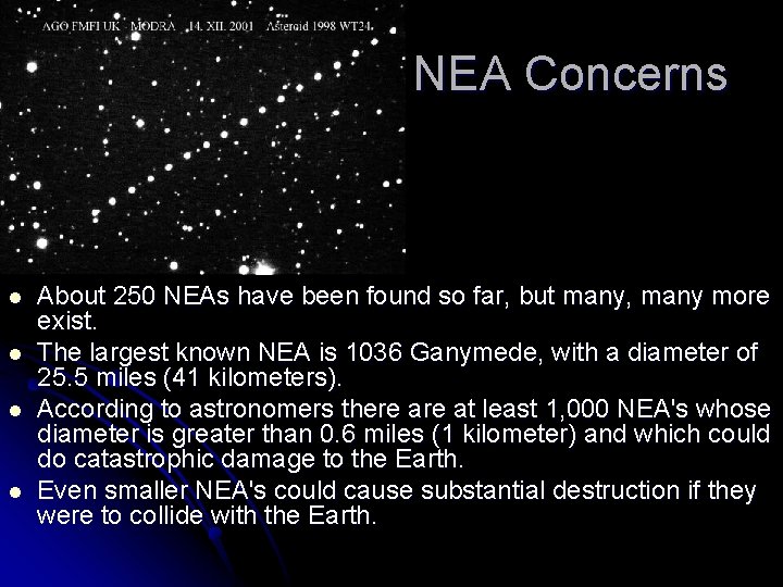 NEA Concerns l l About 250 NEAs have been found so far, but many,
