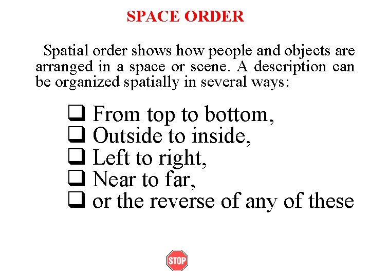 SPACE ORDER Spatial order shows how people and objects are arranged in a space
