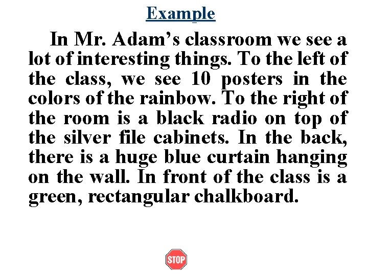 Example In Mr. Adam’s classroom we see a lot of interesting things. To the