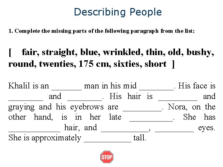 Describing People 1. Complete the missing parts of the following paragraph from the list: