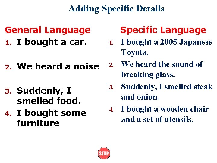 Adding Specific Details General Language 1. I bought a car. 1. 2. We heard