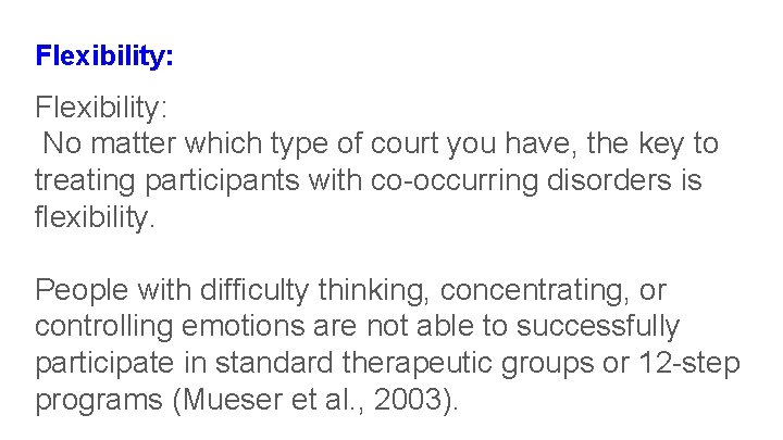 Flexibility: No matter which type of court you have, the key to treating participants Flexibility: No matter which type of court you have, the key to treating participants