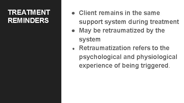 TREATMENT REMINDERS ● Client remains in the same support system during treatment ● May TREATMENT REMINDERS ● Client remains in the same support system during treatment ● May