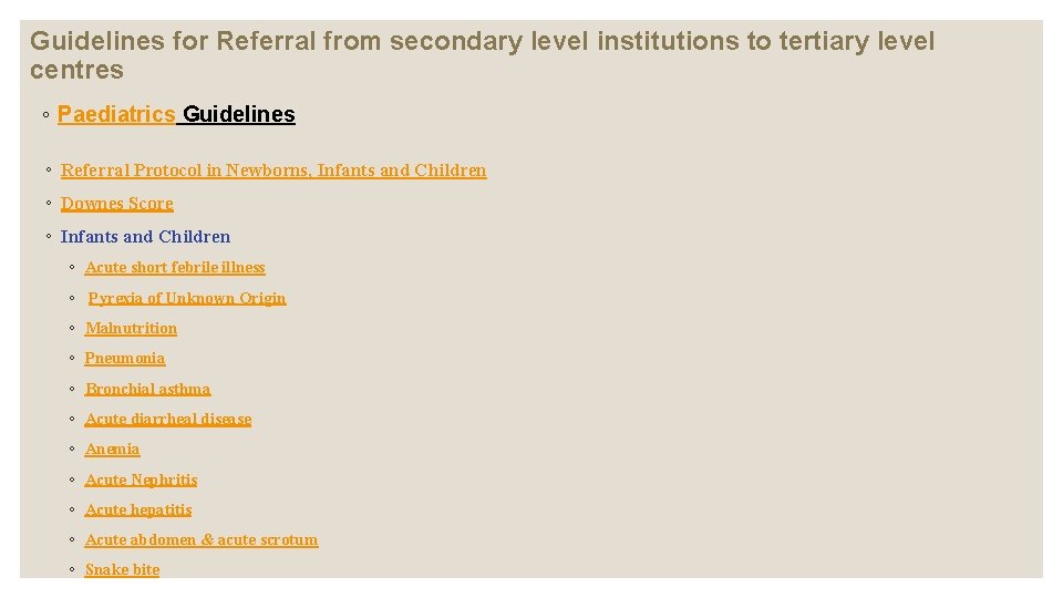 Guidelines for Referral from secondary level institutions to tertiary level centres ◦ Paediatrics Guidelines Guidelines for Referral from secondary level institutions to tertiary level centres ◦ Paediatrics Guidelines