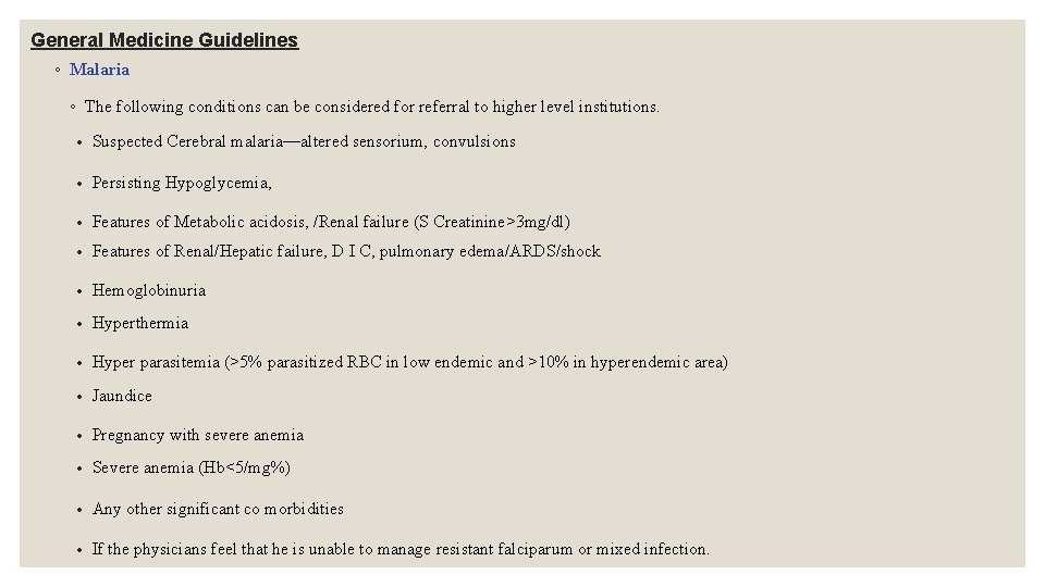 General Medicine Guidelines ◦ Malaria ◦ The following conditions can be considered for referral General Medicine Guidelines ◦ Malaria ◦ The following conditions can be considered for referral