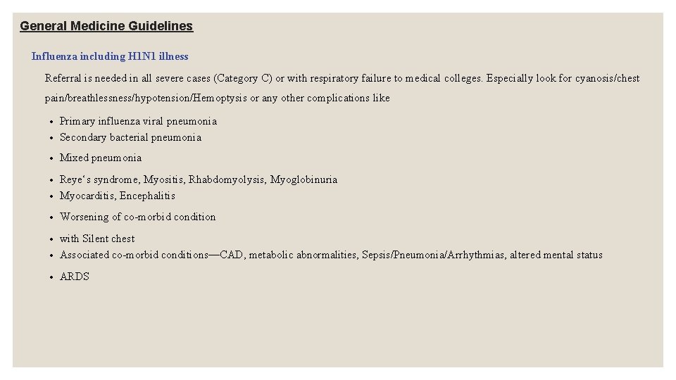 General Medicine Guidelines Influenza including H 1 N 1 illness Referral is needed in General Medicine Guidelines Influenza including H 1 N 1 illness Referral is needed in