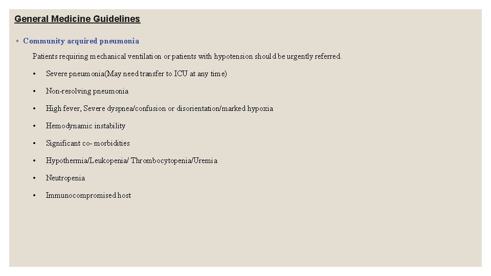 General Medicine Guidelines ◦ Community acquired pneumonia Patients requiring mechanical ventilation or patients with General Medicine Guidelines ◦ Community acquired pneumonia Patients requiring mechanical ventilation or patients with