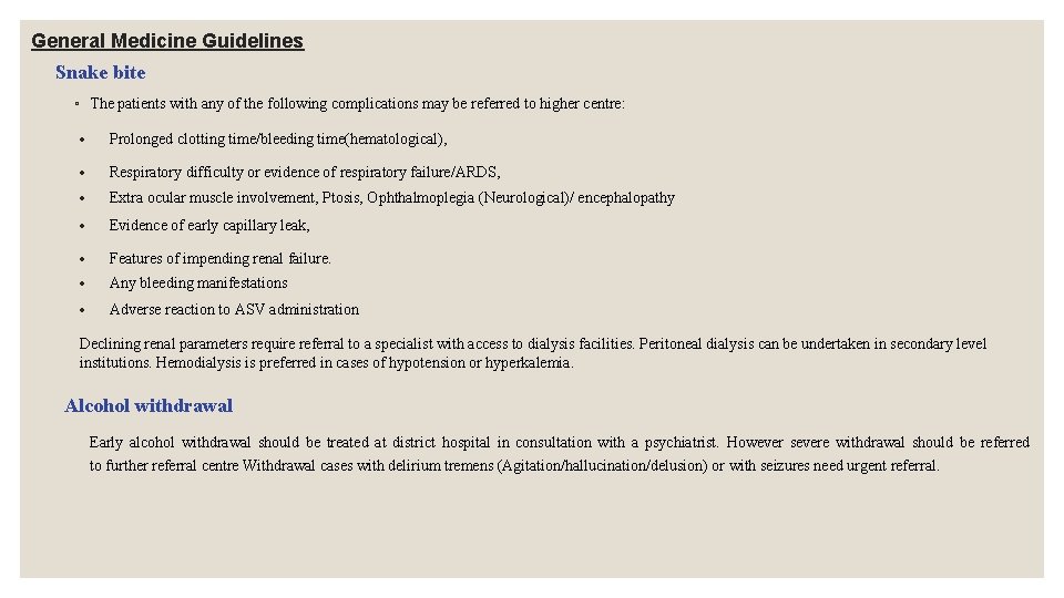 General Medicine Guidelines Snake bite ◦ The patients with any of the following complications General Medicine Guidelines Snake bite ◦ The patients with any of the following complications