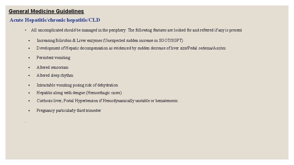 General Medicine Guidelines Acute Hepatitis/chronic hepatitis/CLD ◦ . All uncomplicated should be managed in General Medicine Guidelines Acute Hepatitis/chronic hepatitis/CLD ◦ . All uncomplicated should be managed in