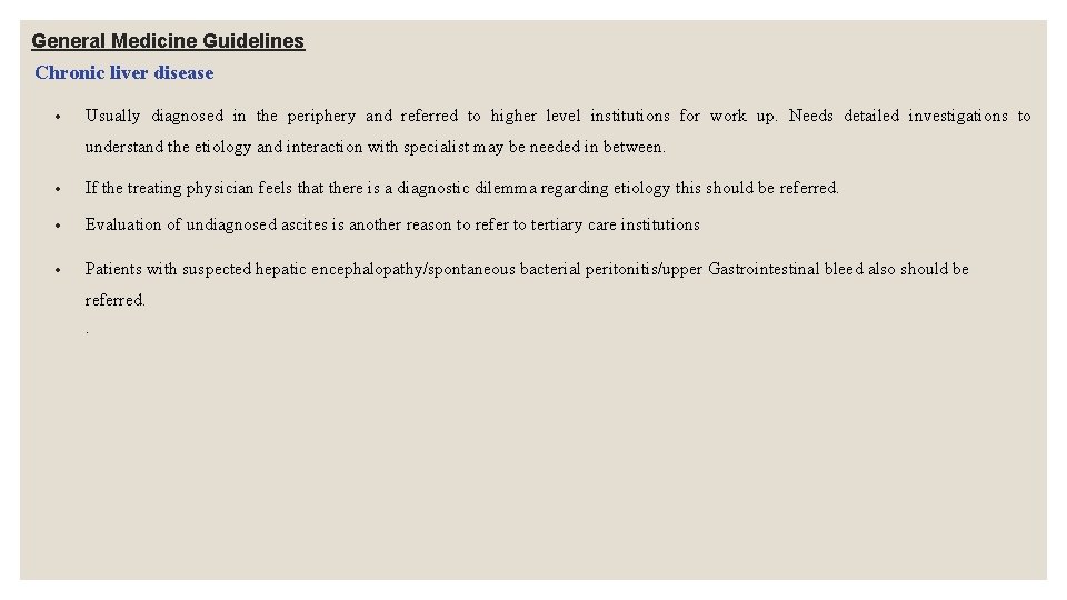 General Medicine Guidelines Chronic liver disease Usually diagnosed in the periphery and referred to General Medicine Guidelines Chronic liver disease Usually diagnosed in the periphery and referred to