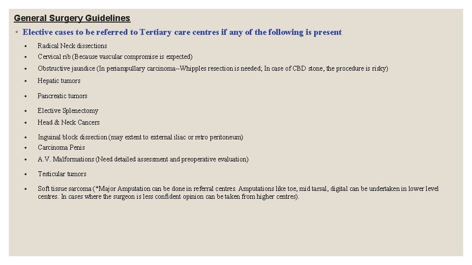 General Surgery Guidelines ◦ Elective cases to be referred to Tertiary care centres if General Surgery Guidelines ◦ Elective cases to be referred to Tertiary care centres if