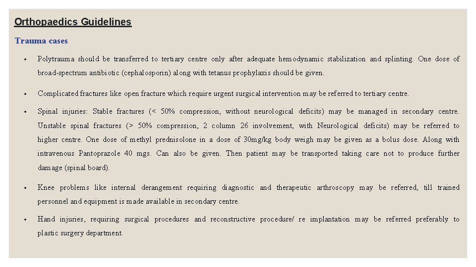 Orthopaedics Guidelines Trauma cases Polytrauma should be transferred to tertiary centre only after adequate Orthopaedics Guidelines Trauma cases Polytrauma should be transferred to tertiary centre only after adequate