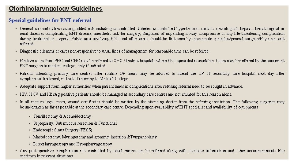 Otorhinolaryngology Guidelines Special guidelines for ENT referral ◦ General co-morbidities causing added risk including Otorhinolaryngology Guidelines Special guidelines for ENT referral ◦ General co-morbidities causing added risk including