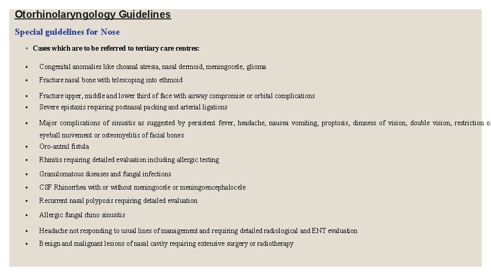 Otorhinolaryngology Guidelines Special guidelines for Nose ◦ Cases which are to be referred to Otorhinolaryngology Guidelines Special guidelines for Nose ◦ Cases which are to be referred to