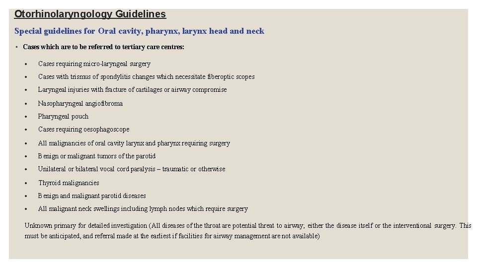 Otorhinolaryngology Guidelines Special guidelines for Oral cavity, pharynx, larynx head and neck ◦ Cases Otorhinolaryngology Guidelines Special guidelines for Oral cavity, pharynx, larynx head and neck ◦ Cases