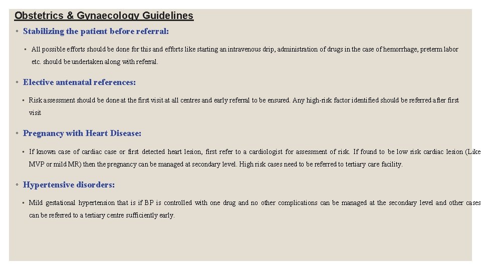 Obstetrics & Gynaecology Guidelines ◦ Stabilizing the patient before referral: ◦ All possible efforts Obstetrics & Gynaecology Guidelines ◦ Stabilizing the patient before referral: ◦ All possible efforts