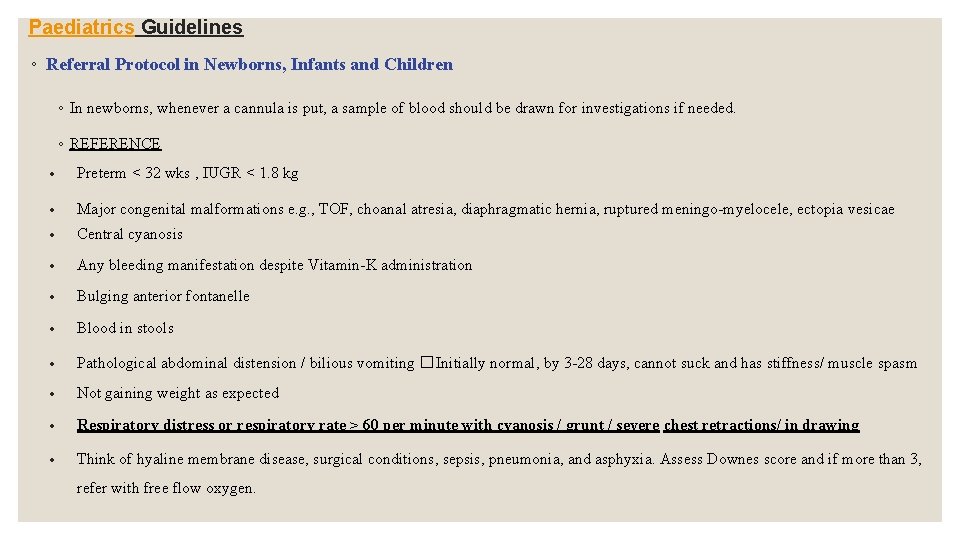 Paediatrics Guidelines ◦ Referral Protocol in Newborns, Infants and Children ◦ In newborns, whenever Paediatrics Guidelines ◦ Referral Protocol in Newborns, Infants and Children ◦ In newborns, whenever