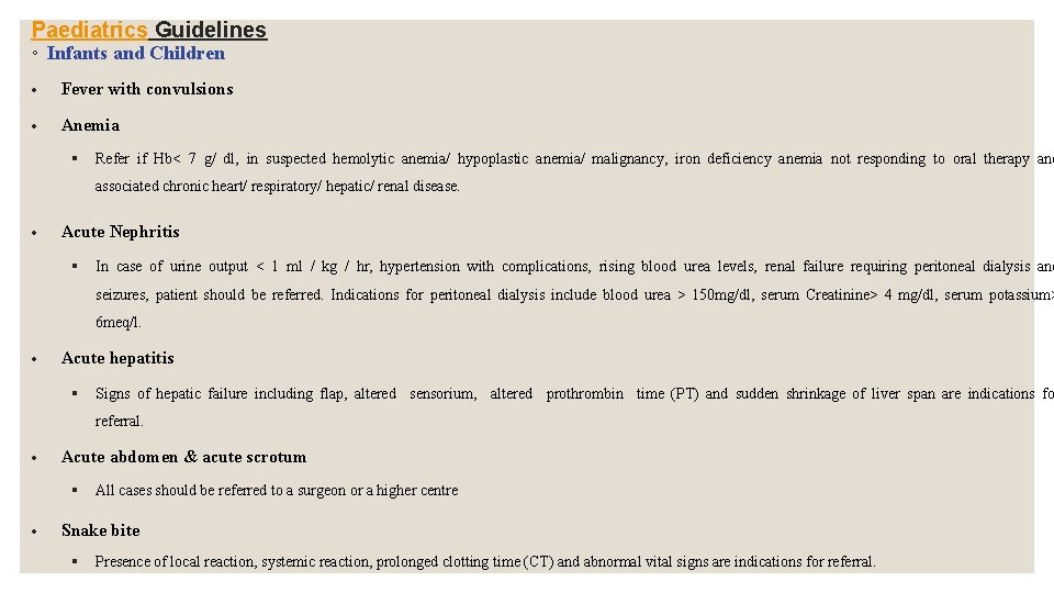 Paediatrics Guidelines ◦ Infants and Children Fever with convulsions Anemia Refer if Hb< 7 Paediatrics Guidelines ◦ Infants and Children Fever with convulsions Anemia Refer if Hb< 7