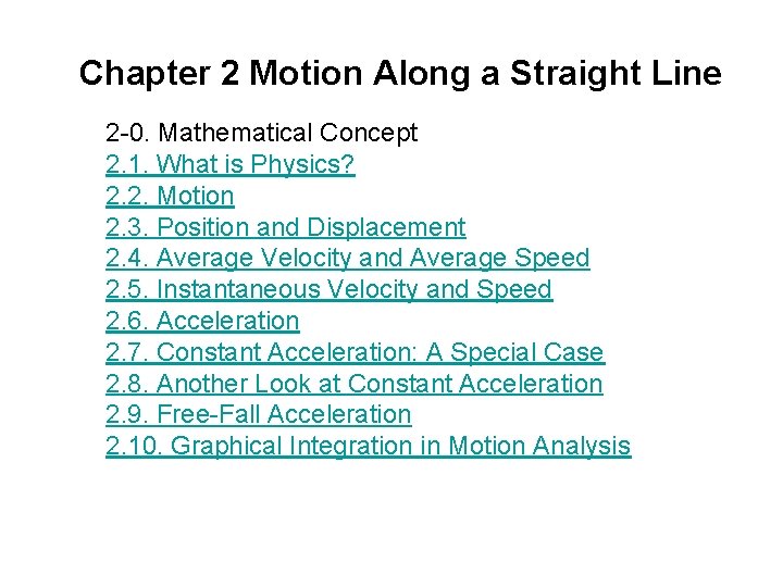 Chapter 2 Motion Along a Straight Line 2 -0. Mathematical Concept 2. 1. What