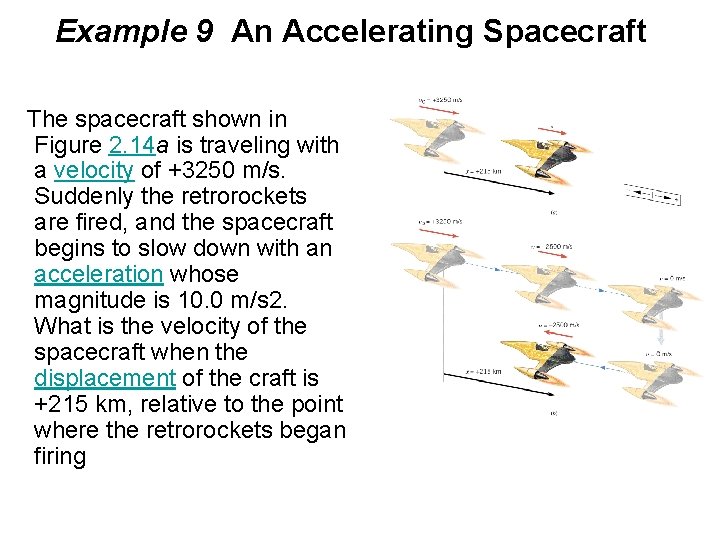 Example 9 An Accelerating Spacecraft The spacecraft shown in Figure 2. 14 a is