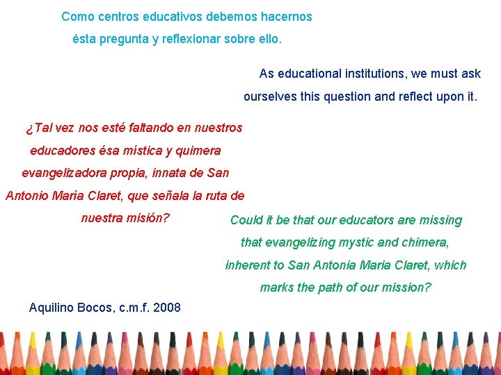 Como centros educativos debemos hacernos ésta pregunta y reflexionar sobre ello. As educational institutions,