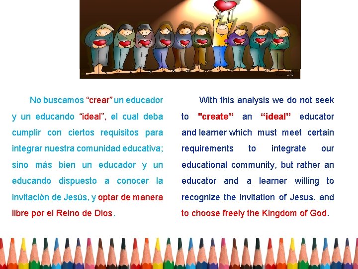 No buscamos “crear” un educador With this analysis we do not seek y un