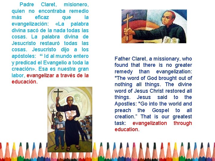 Padre Claret, misionero, quien no encontraba remedio más eficaz que la evangelización: «La palabra