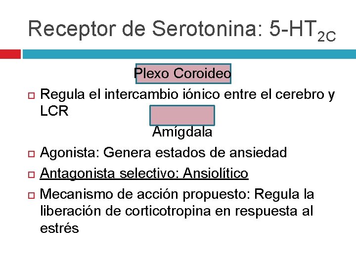 Receptor de Serotonina: 5 -HT 2 C Plexo Coroideo Regula el intercambio iónico entre Receptor de Serotonina: 5 -HT 2 C Plexo Coroideo Regula el intercambio iónico entre