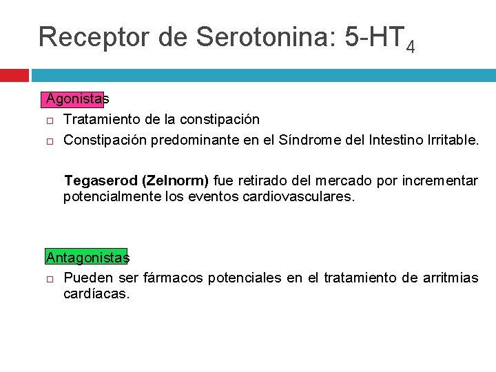 Receptor de Serotonina: 5 -HT 4 Agonistas Tratamiento de la constipación Constipación predominante en Receptor de Serotonina: 5 -HT 4 Agonistas Tratamiento de la constipación Constipación predominante en