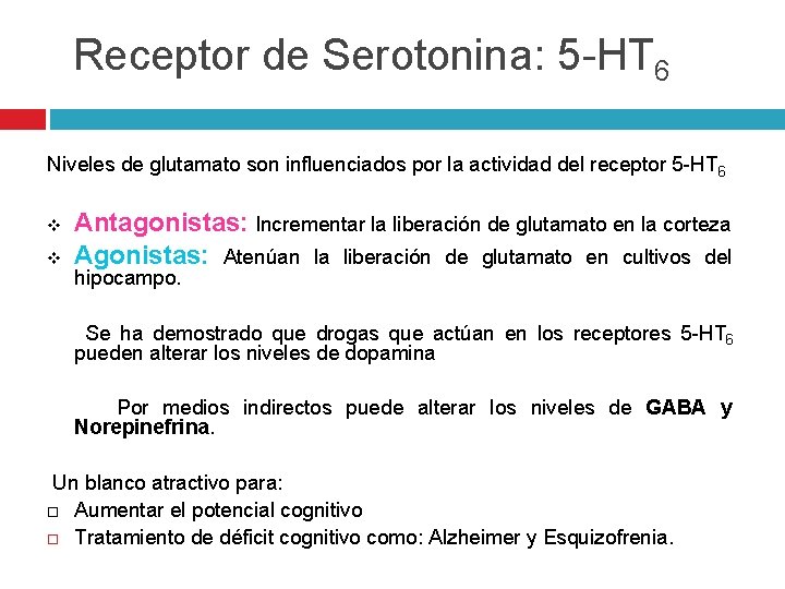 Receptor de Serotonina: 5 -HT 6 Niveles de glutamato son influenciados por la actividad Receptor de Serotonina: 5 -HT 6 Niveles de glutamato son influenciados por la actividad