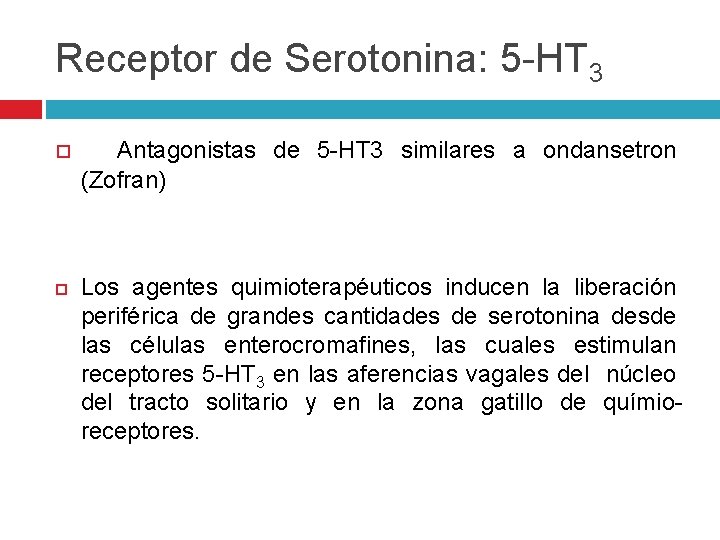 Receptor de Serotonina: 5 -HT 3 Antagonistas de 5 -HT 3 similares a ondansetron Receptor de Serotonina: 5 -HT 3 Antagonistas de 5 -HT 3 similares a ondansetron