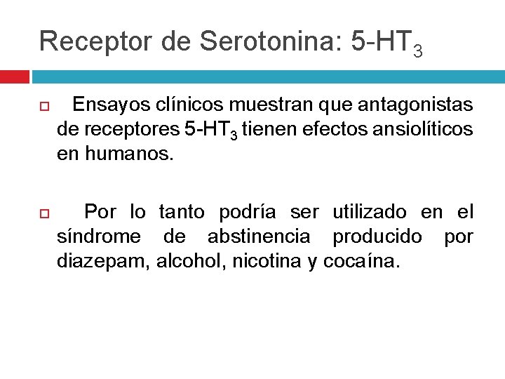Receptor de Serotonina: 5 -HT 3 Ensayos clínicos muestran que antagonistas de receptores 5 Receptor de Serotonina: 5 -HT 3 Ensayos clínicos muestran que antagonistas de receptores 5