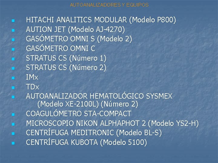 AUTOANALIZADORES Y EQUIPOS n n n n HITACHI ANALITICS MODULAR (Modelo P 800) AUTION