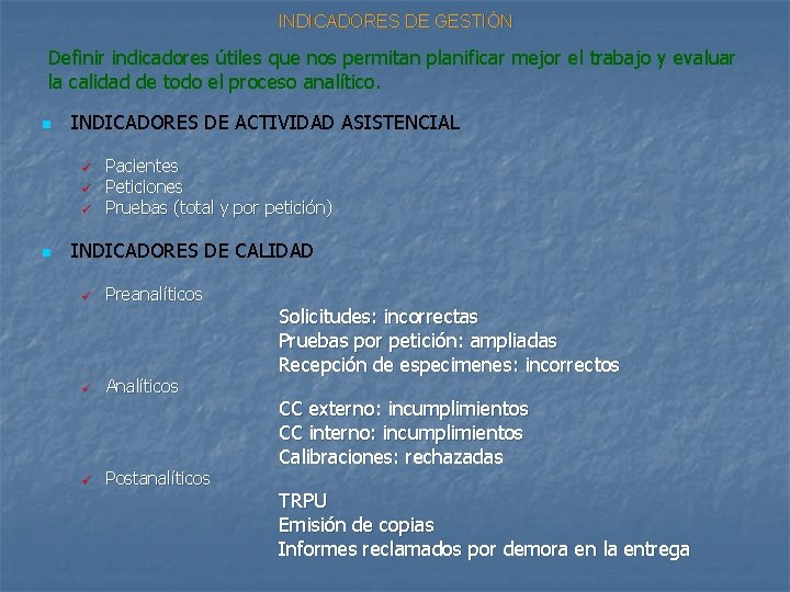 INDICADORES DE GESTIÓN Definir indicadores útiles que nos permitan planificar mejor el trabajo y