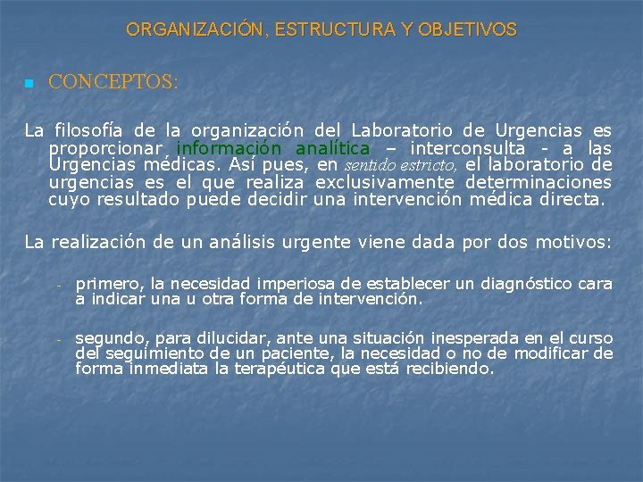 ORGANIZACIÓN, ESTRUCTURA Y OBJETIVOS n CONCEPTOS: La filosofía de la organización del Laboratorio de