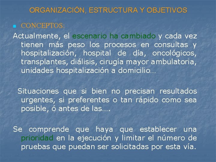 ORGANIZACIÓN, ESTRUCTURA Y OBJETIVOS CONCEPTOS: Actualmente, el escenario ha cambiado y cada vez tienen