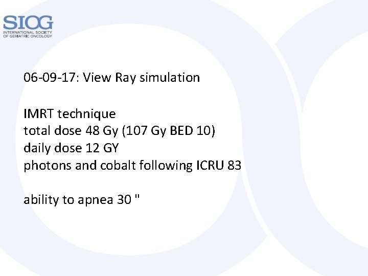 06 -09 -17: View Ray simulation IMRT technique total dose 48 Gy (107 Gy