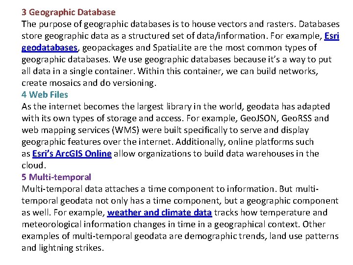 3 Geographic Database The purpose of geographic databases is to house vectors and rasters. 3 Geographic Database The purpose of geographic databases is to house vectors and rasters.