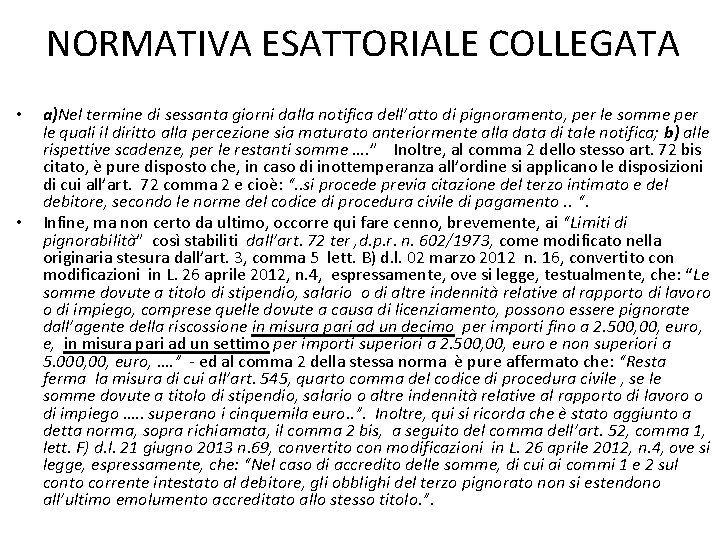 NORMATIVA ESATTORIALE COLLEGATA • • a)Nel termine di sessanta giorni dalla notifica dell’atto di